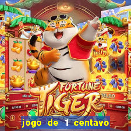 jogo de 1 centavo no esporte da sorte